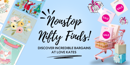 Nonstop Nifty Finds with love Kate's sale collections from christmas to birthdays with massive discounts