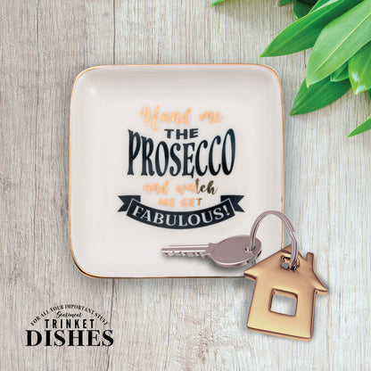 Hand The Prosecco & Watch Me Fabulous Ceramic Trinket Tray