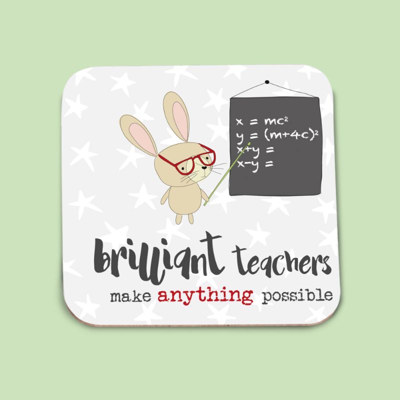 Brilliant Teachers Make Anything Possible Coaster