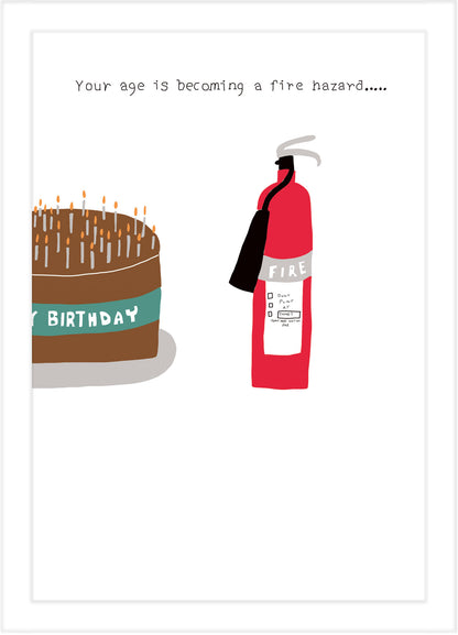 Your Age Is Becoming A Fire Hazard Birthday Card