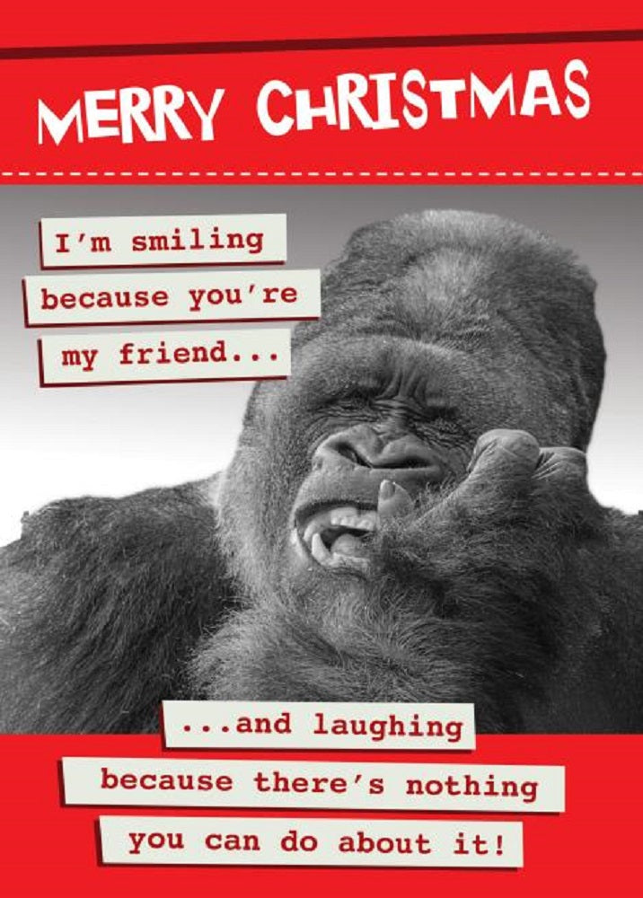 Smiling Because You're My Friend Funny Christmas Card
