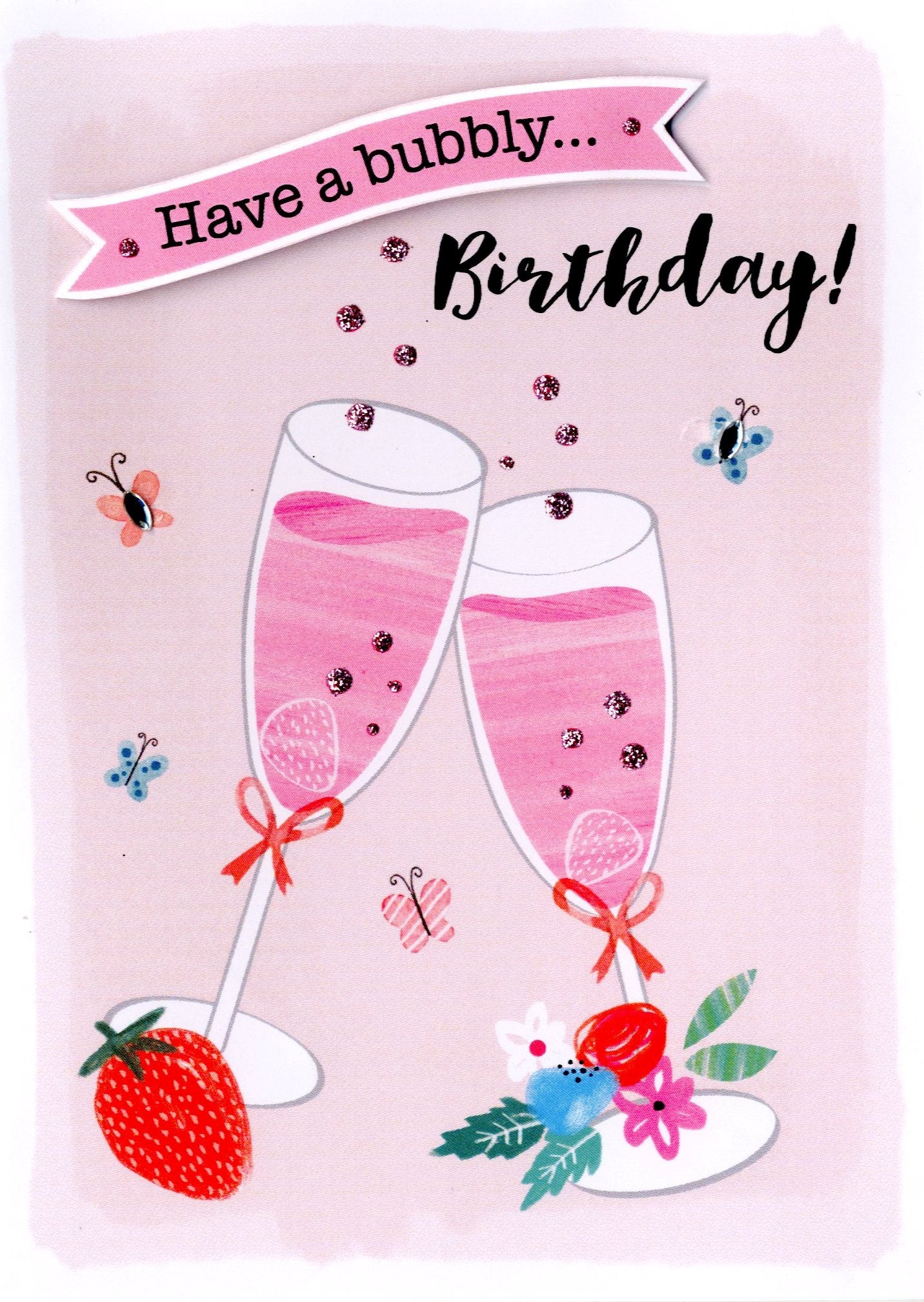 Have A Bubbly Birthday Greeting Card