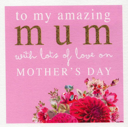 Stephanie Rose Amazing Mum Happy Mother's Day Greeting Card